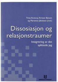 Dissosiasjon og relasjonstraumer: integrering av det splittede jeg