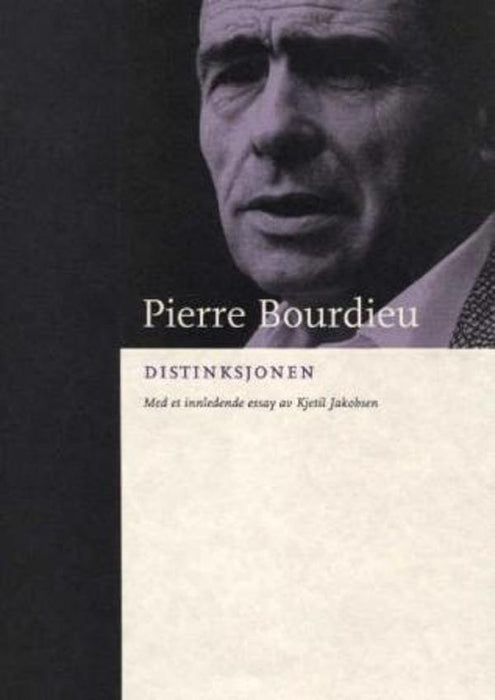 Distinksjonen: en sosiologisk kritikk av dømmekraften (Innbundet) - Bokia.no