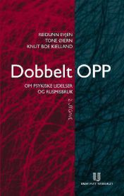 Dobbelt opp; om psykiske lidelser og rusmisbruk