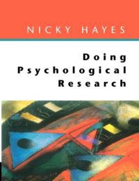 Doing psychological research: gathering and analysing data