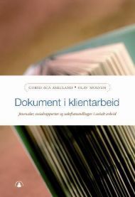 Dokument i klientarbeid: journalar, sosialrapportar og saksframstillingar i s…