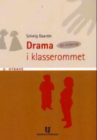 Drama i klasserommet: en innføring
