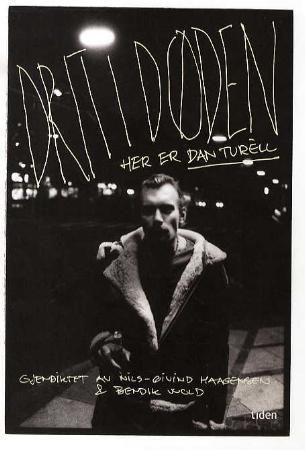 Drit i døden, her er Dan Turèll