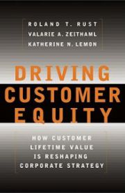 Driving Customer Equity: How Customer Lifetime Value Is Reshaping Corporate S…