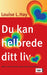 Du kan helbrede ditt liv