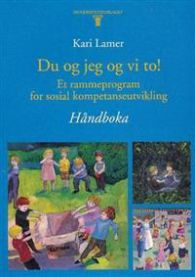 Du og jeg og vi to!: et rammeprogram for sosial kompetanseutvikling