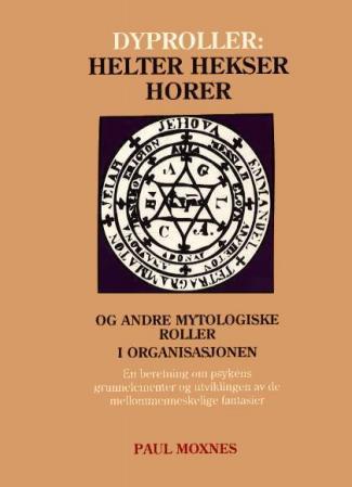 Dyproller: helter, hekser, horer og andre mytologiske roller i organisationen…