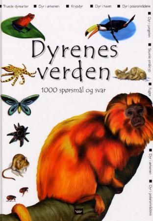 Dyrenes verden; 1000 spørsmål og svar