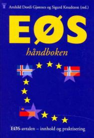 EØS-håndboken : EØS-avtalen, innhold og praktisering