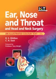 Ear, Nose, And Throat And Head And Neck Surgery: An Illustrated Colour Text