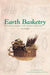 Earth Basketry, 2nd Edition: Weaving Containers with Nature\'s Materials