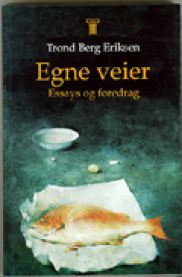 Egne veier: essays og foredrag