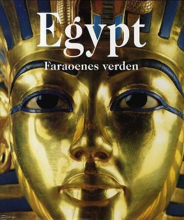 Egypt: faraoenes verden