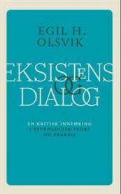 Eksistens og dialog: en kritisk innføring i psykologisk teori og praksis
