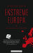 Ekstreme Europa: ideologi, årsaker og konsekvenser
