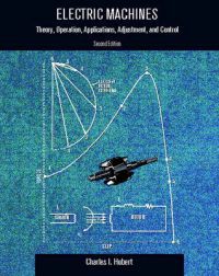 Electric Machines: Theory, Operation, Applications, Adjustment, and Control