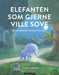 Elefanten som gjerne ville sove
