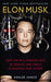 Elon Musk: How the Billionaire CEO of SpaceX and Tesla is Shaping our Future