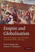 Empire and Globalisation: Networks of People, Goods and Capital in the Britis…