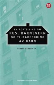 Bilde av bokomslag for "En fortelling om rus, barnevern og tilbakeføring av barn" innen sosiologi, utgitt av Universitetsforlaget.