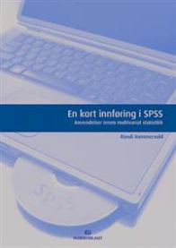 En kort innføring i SPSS: anvendelser innen multivariat statistikk