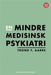 En mindre medisinsk psykiatri