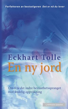 En ny jord: om å ta det indre bevissthetsspranget mot åndelig oppvåkning