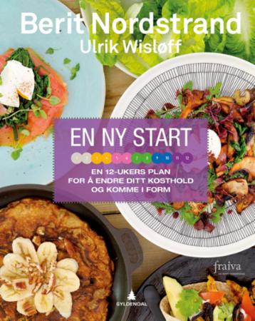 En ny start : en 12-ukers plan for å endre ditt kosthold og komme i form