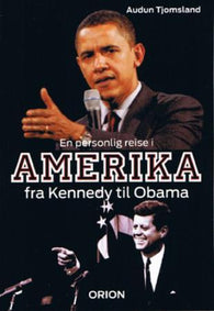En personlig reise i Amerika: fra Kennedy til Obama