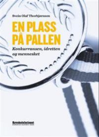En plass på pallen: konkurransen, idretten og mennesket