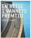 En reise i vannets fremtid
