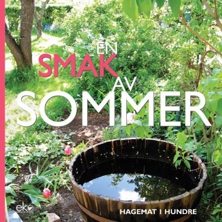 En smak av sommer: hagemat i hundre