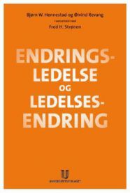 Endringsledelse og ledelsesendring; endringslæring for praktisk orienterte teoretikere og reflekterte praktikere