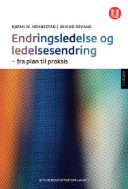 Endringsledelse og ledelsesendring: fra plan til praksis