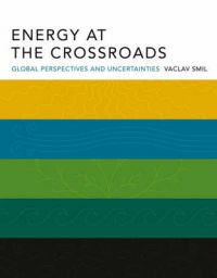 Energy At The Crossroads: Global Perspectives And Uncertainties