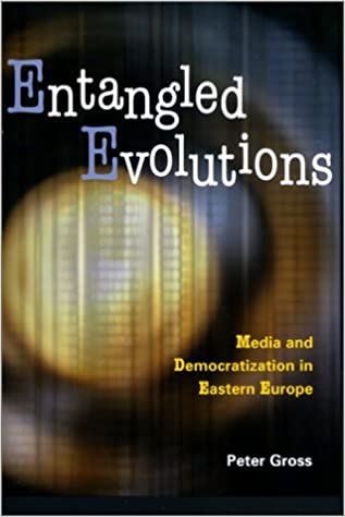 Bokomslag for Entangled Evolutions: Media and Democratization in Eastern Europe, publisert av Johns Hopkins University Press.