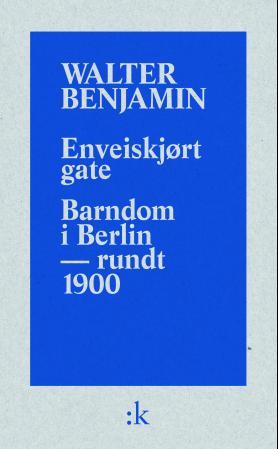 Enveiskjørt gate - Barndom i Berlin - omkring 1900