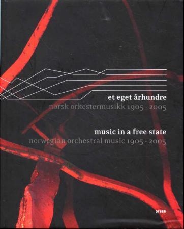 Et eget århundre: norsk orkestermusikk 1905-2005