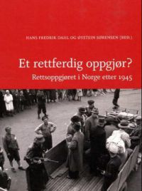 Et rettferdig oppgjør?: rettsoppgjøret i Norge etter 1945