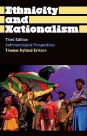 Ethnicity and Nationalism: Anthropological Perspectives: Third Edition