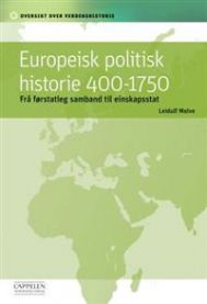 Bokomslag for Europeisk politisk historie 400-1750 av Cappelen, viser kart og historiske illustrasjoner av europeisk politikk.