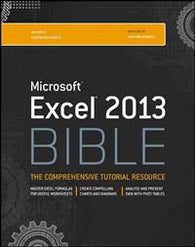 Excel 2013 bible : [the comprehensive tutorial resource]
