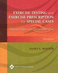 Exercise Testing And Exercise Prescription For Special Cases: Theoretical Basis And Clinical Application