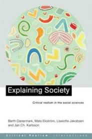Explaining Society: Critical Realism in the Social Sciences