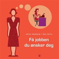 Bokomslag for "Få jobben du ønsker deg" av Gyldendal, om økonomi, finans, næringsliv og ledelse, med tekst og design.