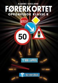 Førerkortet: oppgavebok klasse B