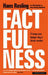 Factfulness; ti knep som hjelper deg å forstå verden: ti knep som hjelper deg å forstå verden