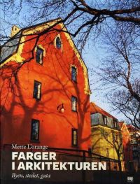 Farger i arkitekturen: byen, stedet, gata