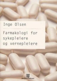 Farmakologi for sykepleiere og vernepleiere: Inge Olsen