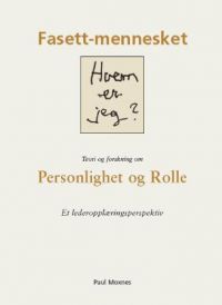 Fasett-mennesket: Hvem er jeg? : teori og forskning om personlighet og rolle.…